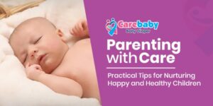 Parenting with Care: Practical Tips for Nurturing Happy and Healthy Children